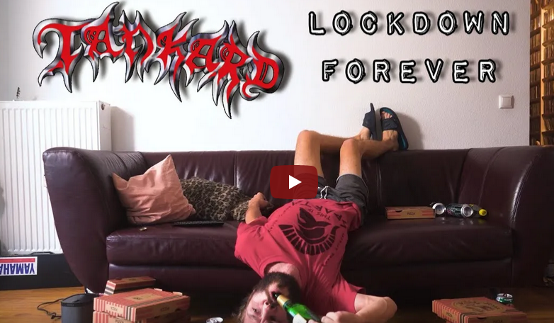 <b>Coming soon: TANKARDs neues Musikvideo  'Lockdown Forever'</b>